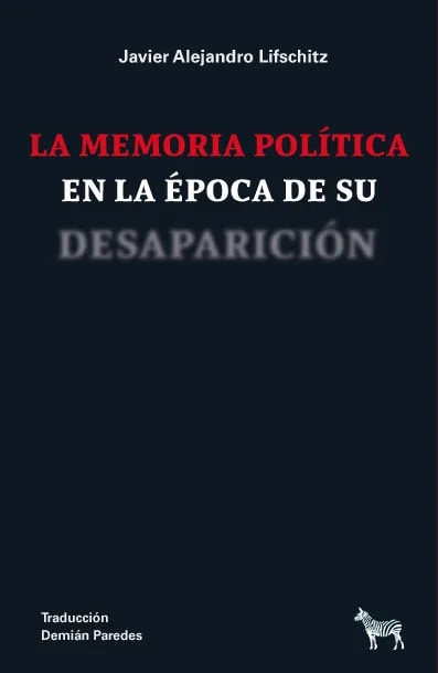 Tapa de La memoria politica de la epoca de su desaparicion