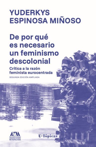 Tapa de De por qué es necesario un feminismo descolonial