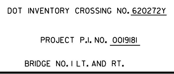DOT INVENTORY CROSSING NO. / PROJECT P.I. NO. / BRIDGE NO.