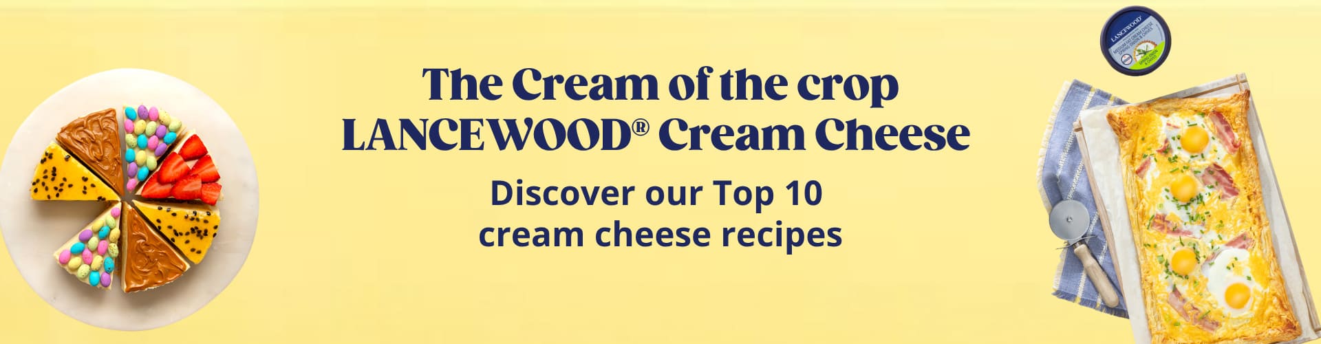 LANCEWOOD® Cream Cheese – Discover the Top 10 Cream Cheese recipes with delicious meal ideas.