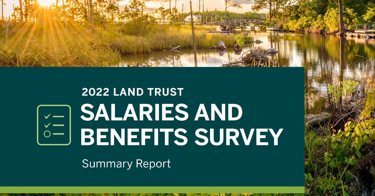 2022 Land Trust Salaries and Benefits Survey Report Land Trust Alliance