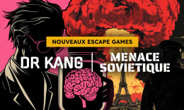 Nouveaux escape games : Dr Kang et Menace Soviétique