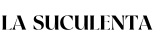LA SUCULENTA