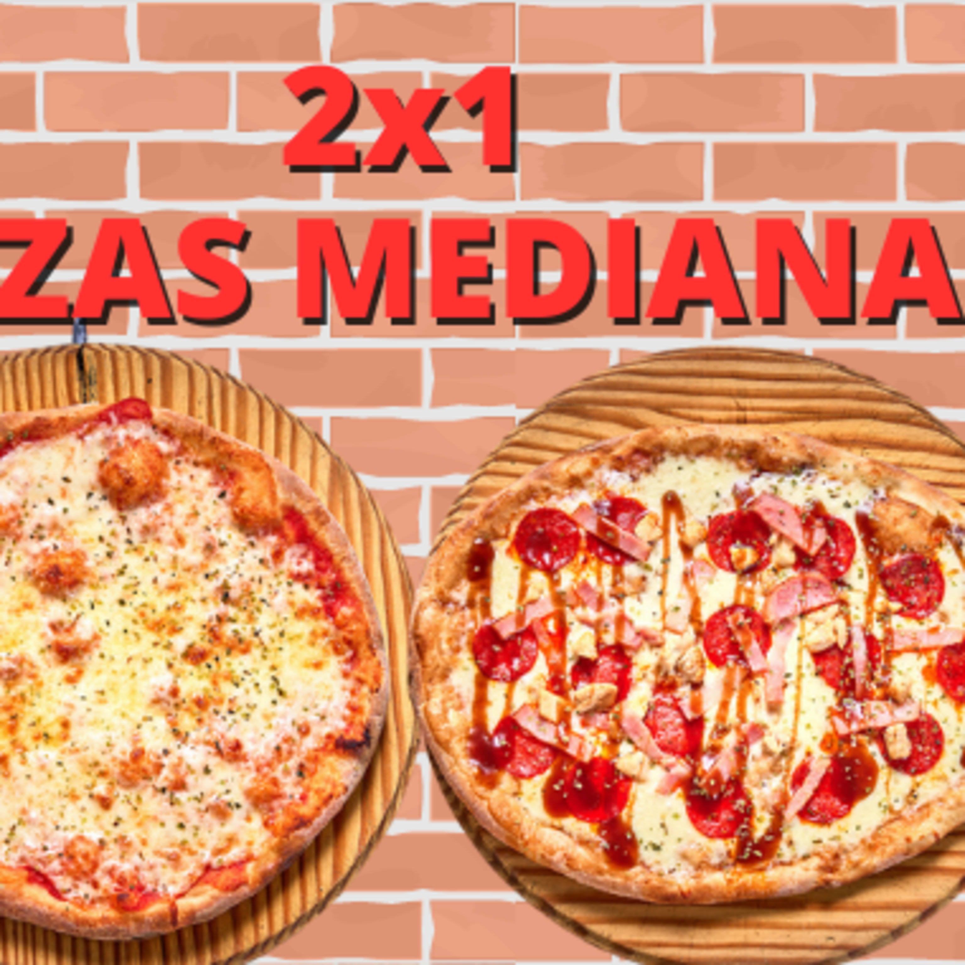 2X1 PIZZAS MEDIANAS