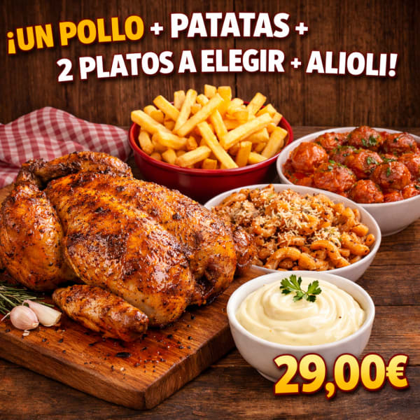 POLLO + PATATAS + 2 PLATOS A ELEGIR+ ALIOLI