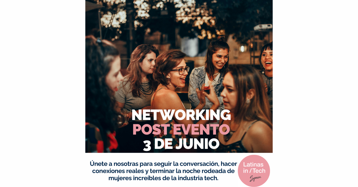 Spain Networking Networking June event - Latinas In Tech Spain