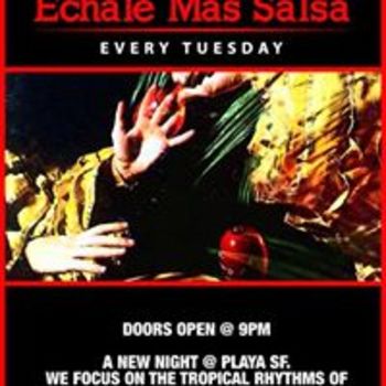 Echale Mas Salsa !! @ Playa SF
