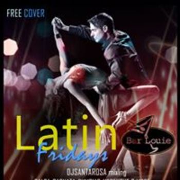LATIN NIGHT FRIDAYS @BAR LOUIE
