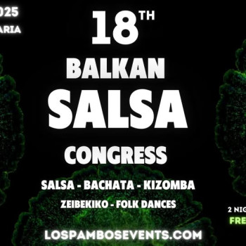 18TH BALKAN SALSA-BACHATA-KIZOMBA CONGRESS