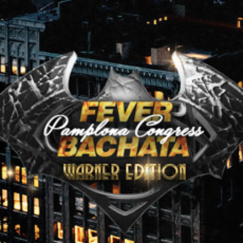 Fever Bachata Pamplona Congress 2024 (Warner Edition)