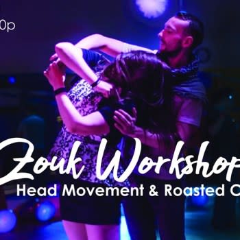 Zouk: Head Movement & Roasted Chicken Workshop