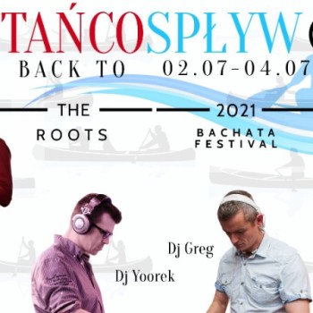 Tańcospływ Bachata Festival – Back To The Roots