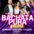 Bachata Pura Deluxe 2024