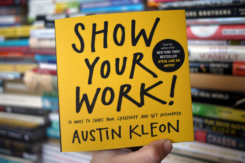 Hardcover of Show Your Work By Austin Kleon