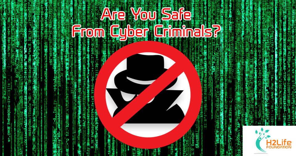 Cyber Security: Are you safe from Cyber Criminals?