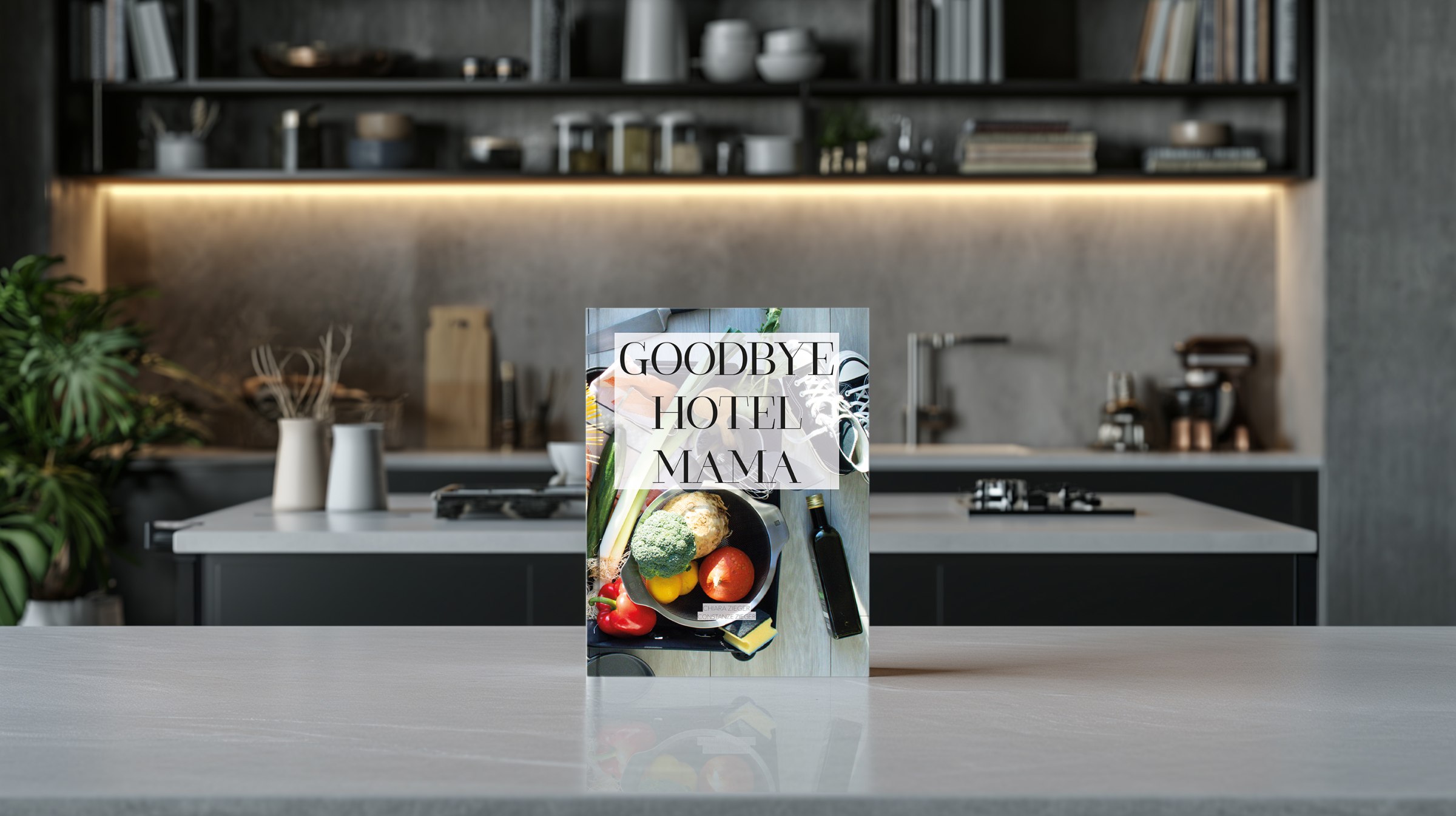 Goodbye Hotel Mama - Kochbuch