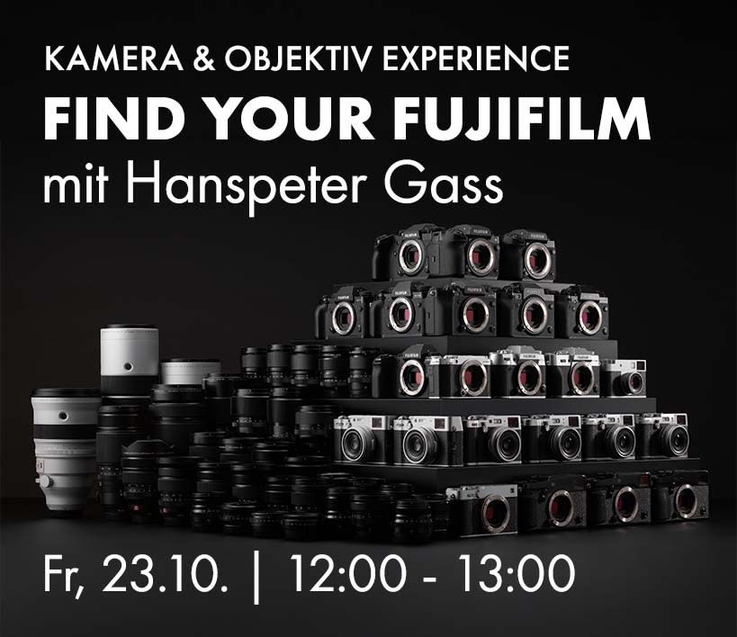 Find your FUJIFILM mit Hanspeter Gass, Fr, 23.10. 12:00 bis 13:00 Uhr