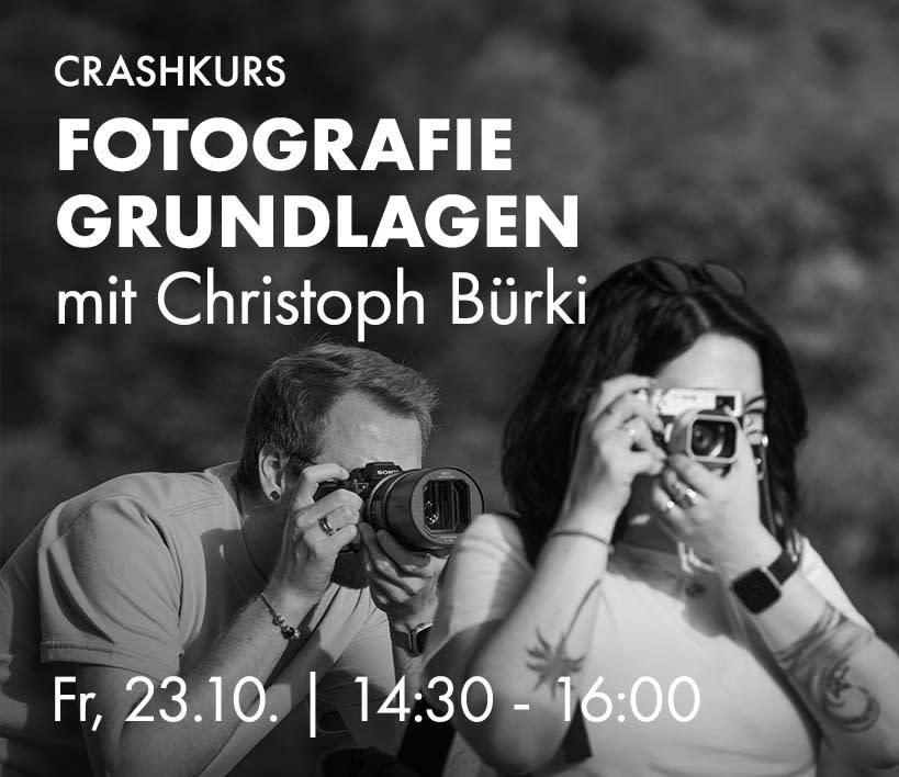 Crashkurs Fotografie Grundlagen mit Christoph Bürki, Fr, 23.10. 14:30 bis 15:30 Uhr