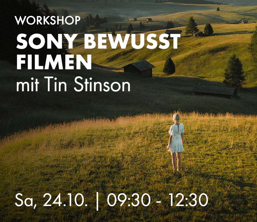 Sony Workshop Bewusst Filmen mit Tin Stinson, Sa, 24.10. 09:30 bis 12:30 Uhr
