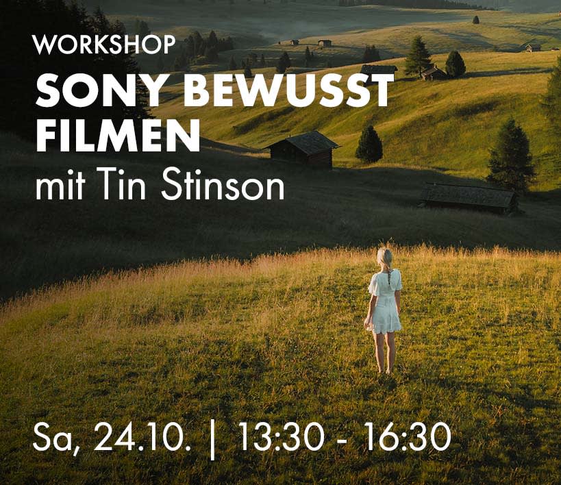 Sony Workshop Bewusst Filmen mit Tin Stinson, Sa, 24.10. 13:30 bis 16:30 Uhr