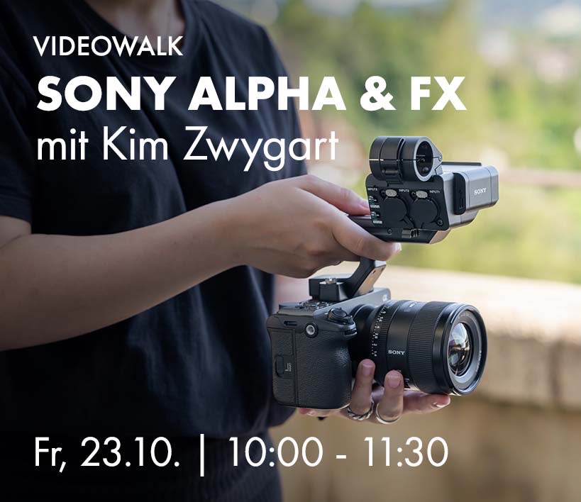 Sony Videowalk mit Kim Zwygart, Fr, 23.10. 10:00 bis 11:30 Uhr