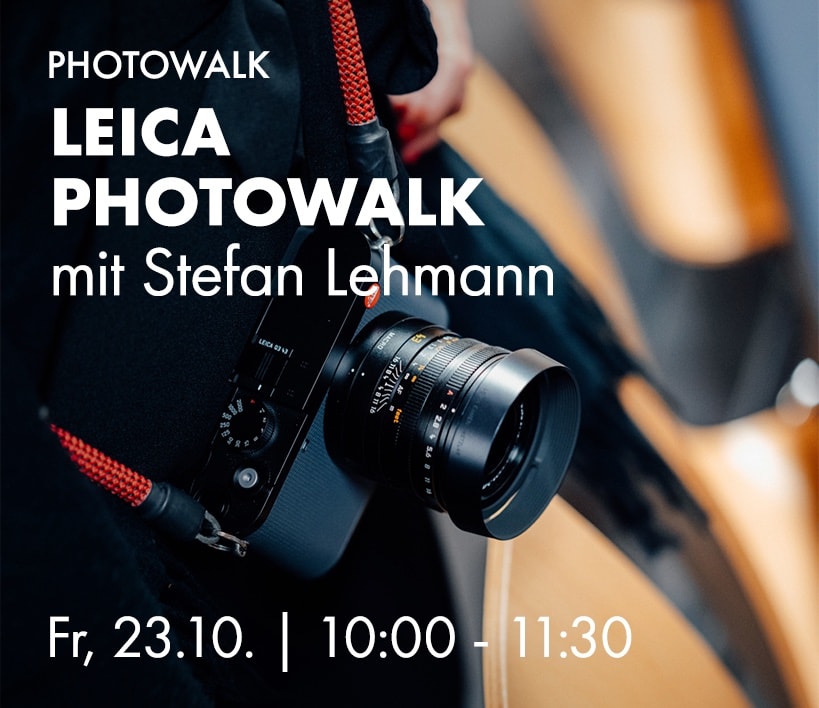 Leica Photowalk mit Stefan Lehmann, Fr, 23.10. 10:00 bis 11:30 Uhr