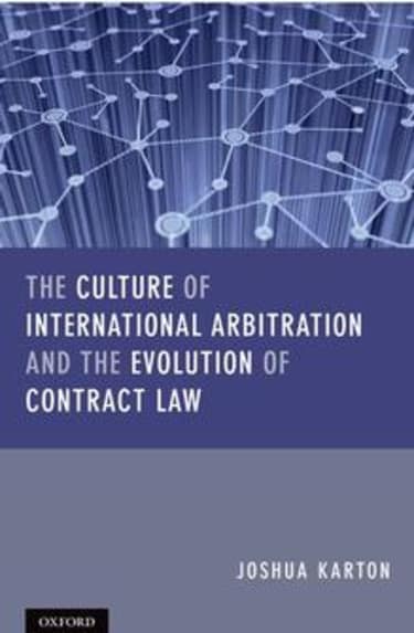 BOOK REVIEW: The Culture of International Arbitration and the Evolution of Contract Law