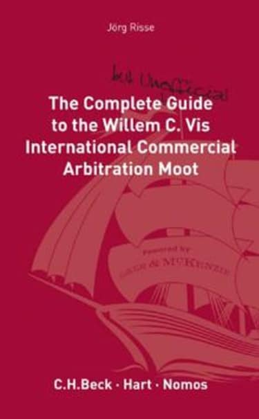 BOOK REVIEW: The Complete but Unofficial Guide to the Willem C Vis International Commercial Arbitration Moot Court