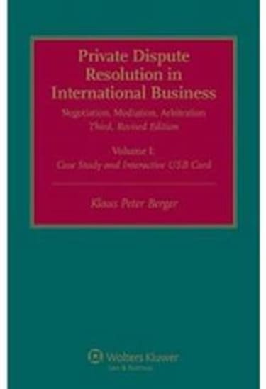 BOOK REVIEW: Private Dispute Resolution in International Business (Negotiation, Mediation, Arbitration), 3rd edition