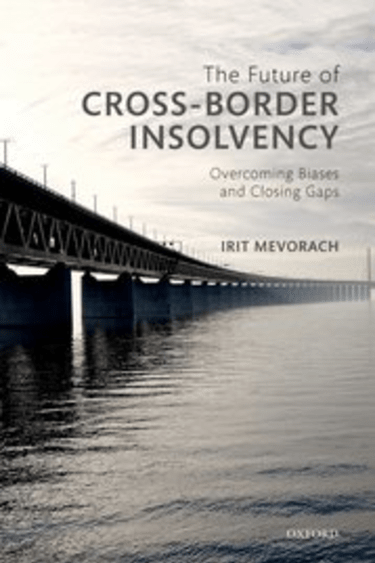Book Review: The Future of Cross-Border Insolvency: Overcoming Biases and Closing Gaps