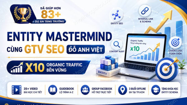 Khóa Học Entity Mastermind Cùng Gtv Seo Đỗ Anh Việt