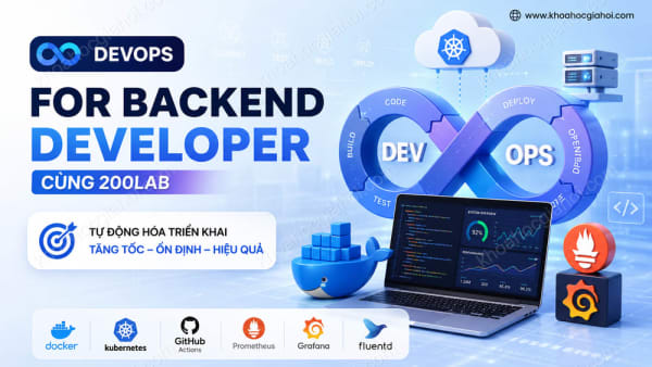 Khóa Học Devops For Backend Developer Cùng 200Lab