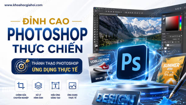 Khóa Học Đỉnh Cao Photoshop Thực Chiến