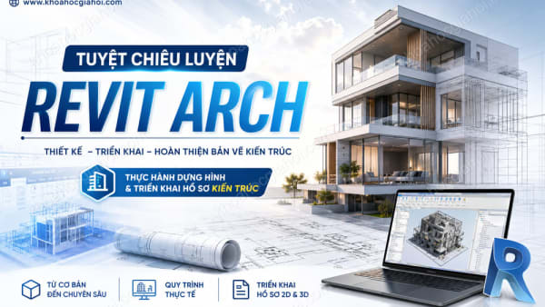 Khóa Học Tuyệt Chiêu Luyện REVIT ARCH