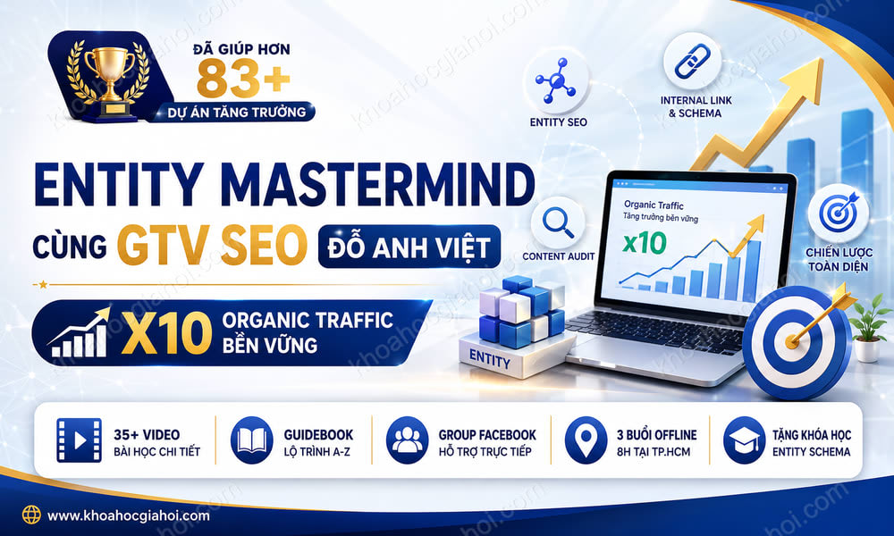 Khóa Học Entity Mastermind Cùng Gtv Seo Đỗ Anh Việt