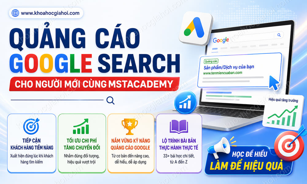Khóa Học Quảng Cáo Google Search Cho Người Mới Cùng Mstacademy