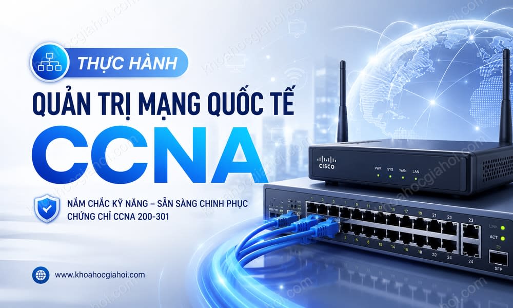 Khóa Học Thực hành quản trị mạng quốc tế CCNA