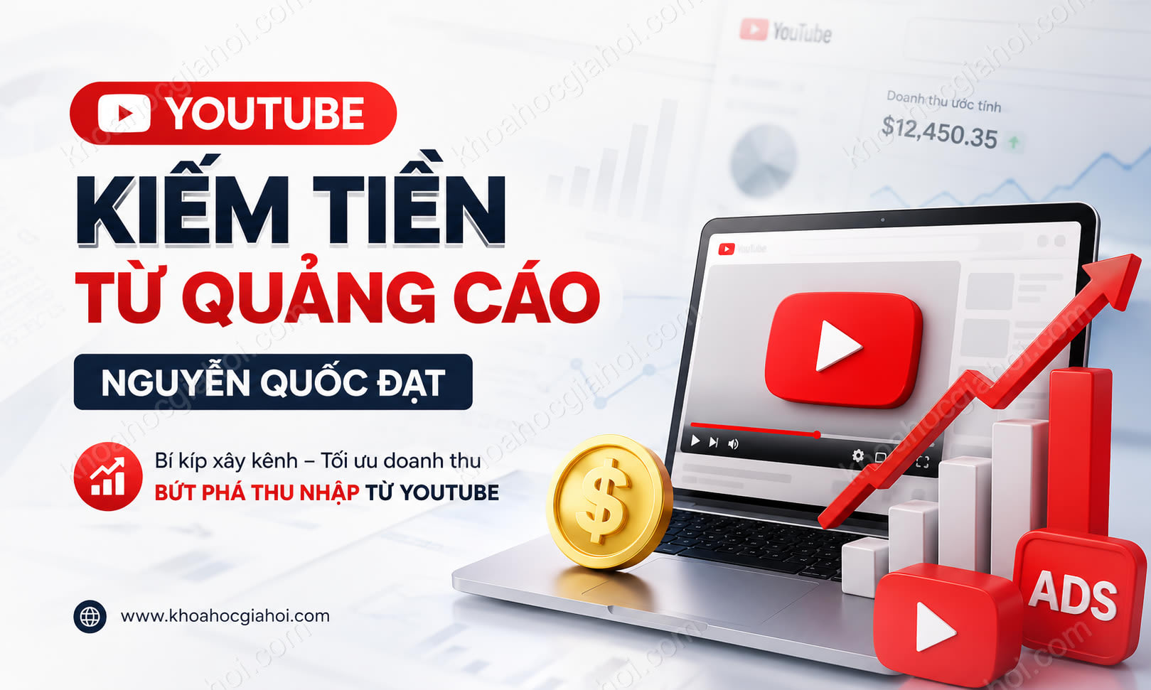 Khóa Học Youtube Kiếm Tiền Từ Quảng Cáo Nguyễn Quốc Đạt