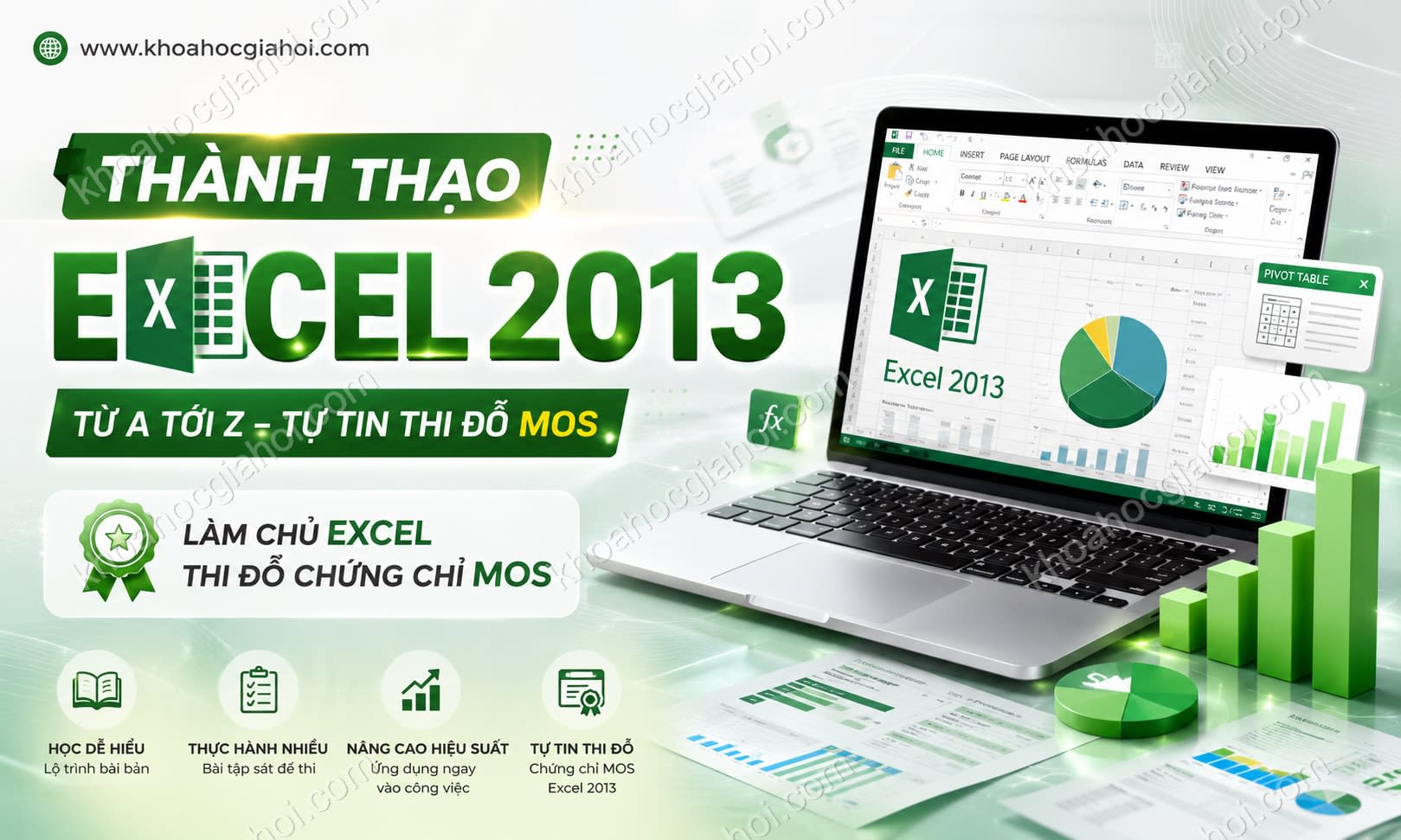 Khóa Học Thành Thạo Excel 2013 Từ A Tới Z, Tự Tin Thi Đỗ Chứng Chỉ Mos Khóa Học Thành Thạo Excel 2013 Từ A Tới Z, Tự Tin Thi Đỗ Chứng Chỉ Mos