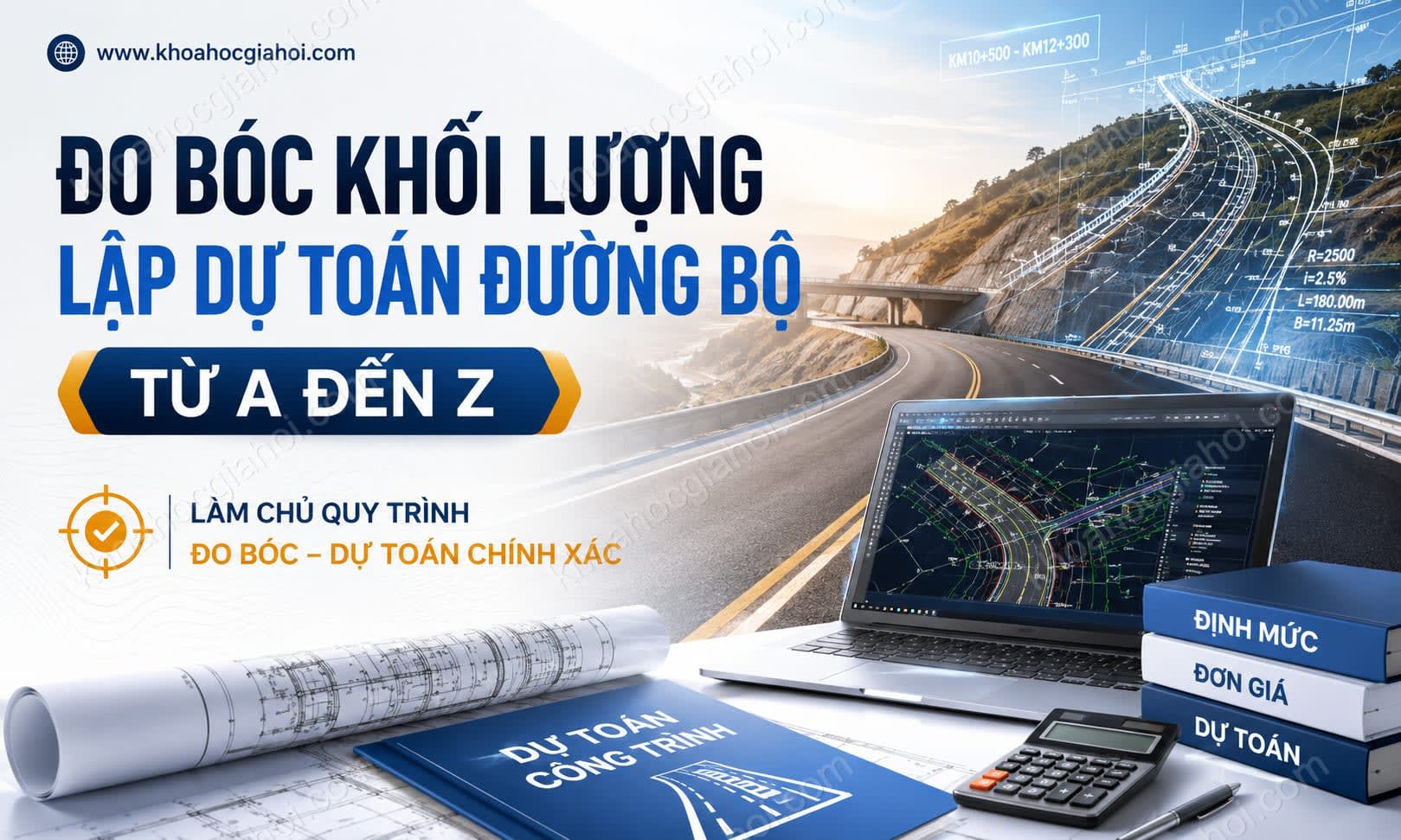 Khóa Học Đo Bóc Khối Lượng, Lập Dự Toán Đường Bộ Từ A Đến Z
