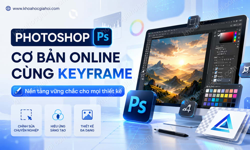 Khóa Học Photoshop Cơ Bản Online Cùng Keyframe