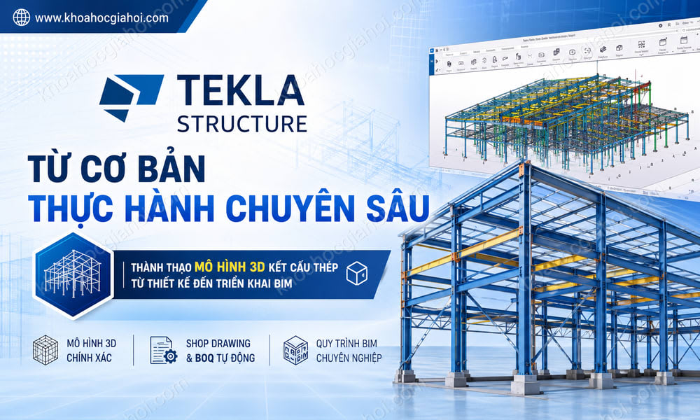 Khoá Học Tekla Structure Từ Cơ Bản Và Thực Hành Chuyên Sâu