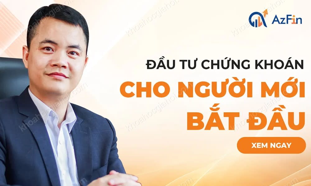 Khóa Học Đầu Tư Chứng Khoán Cho Người Mới Bắt Đầu Azfin Academy