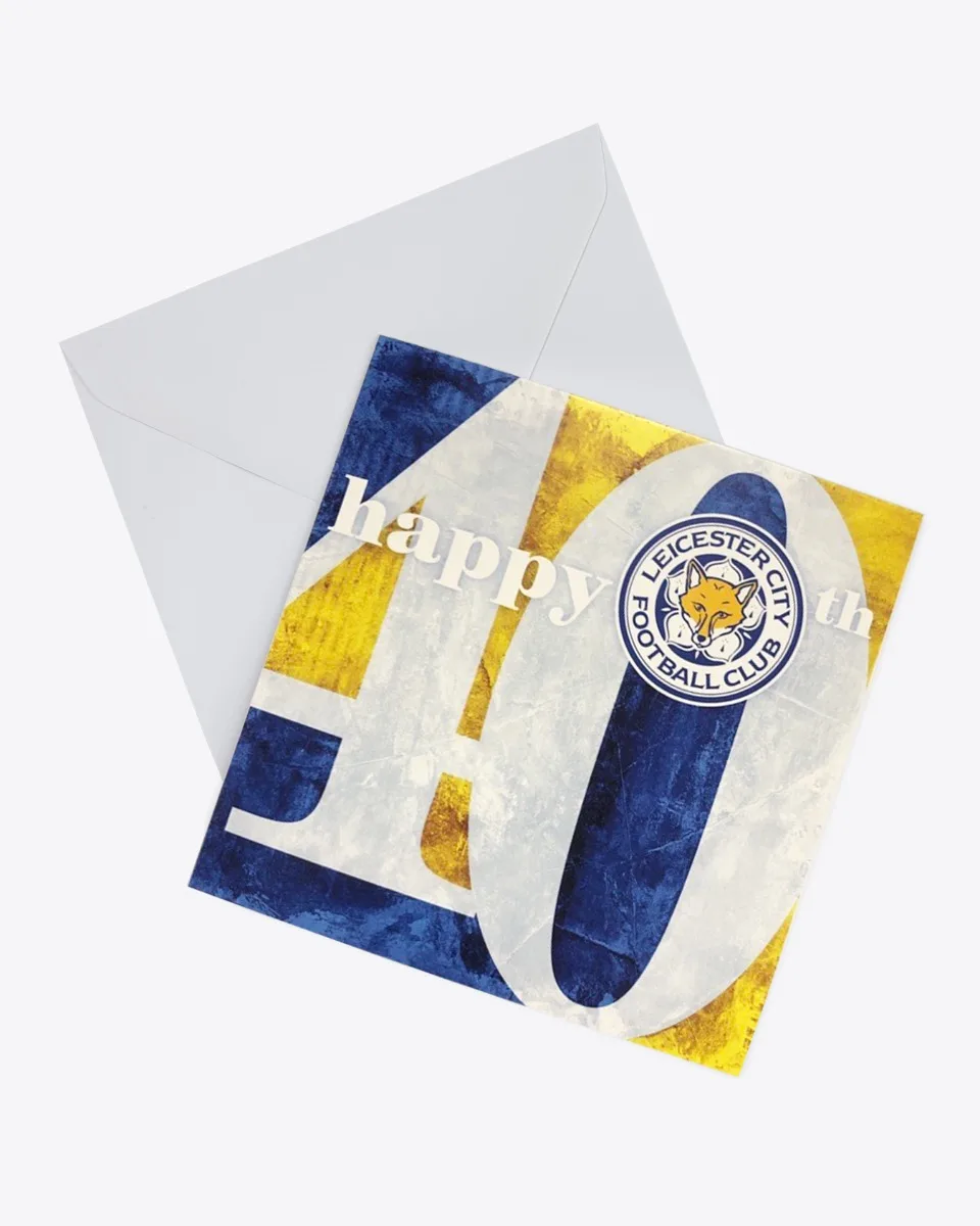 Leicester City Greetings Card - 40th Birthday