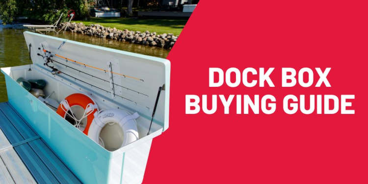 How to Choose the Right Dock Box