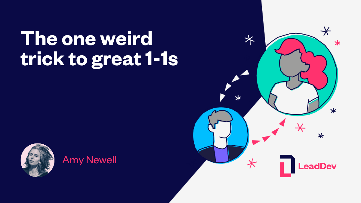 The one weird trick to great 11s LeadDev