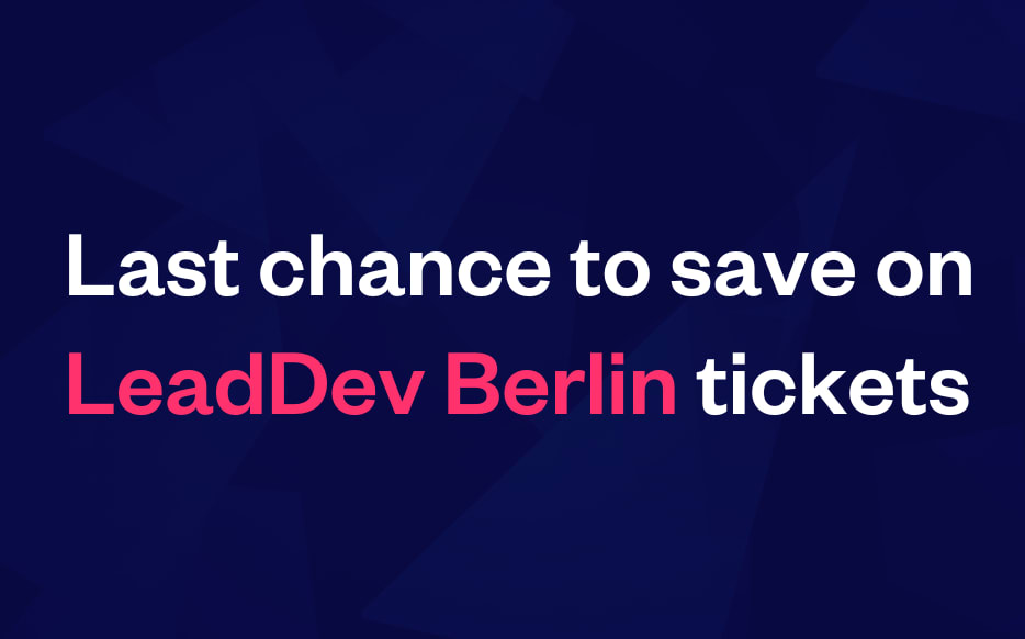 Last chance to save on LeadDev Berlin tickets - Book before July 28