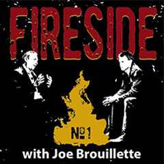 FIRESIDE No. 1 with Joe Brouillette