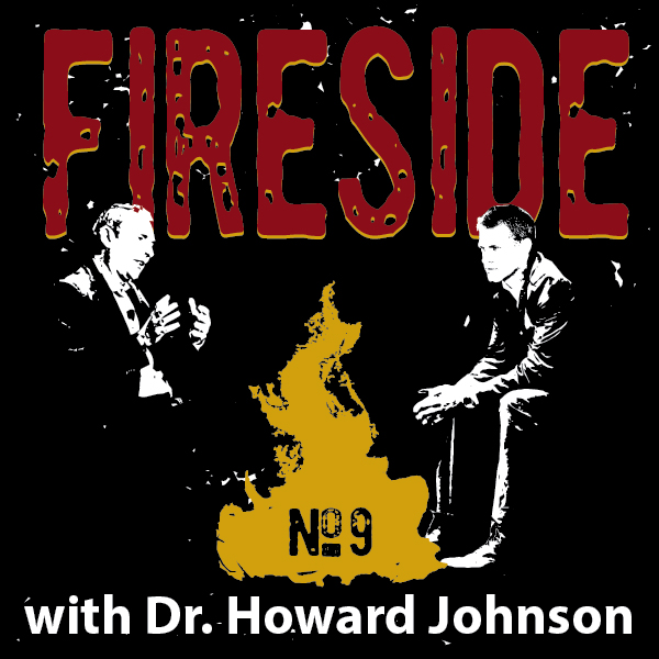 FIRESIDE No. 9 with Dr. Howard Johnson