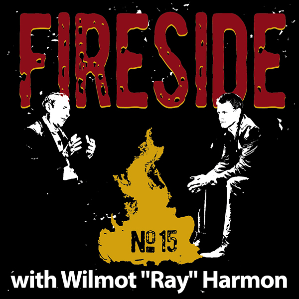 FIRESIDE No. 15 with Wilmot "Ray" Harmon